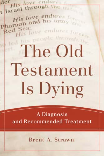 cover image The Old Testament Is Dying: A Diagnosis and Recommended Treatment