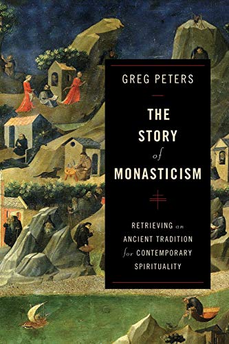 cover image The Story of Monasticism: Retrieving an Ancient Tradition for Contemporary Spirituality