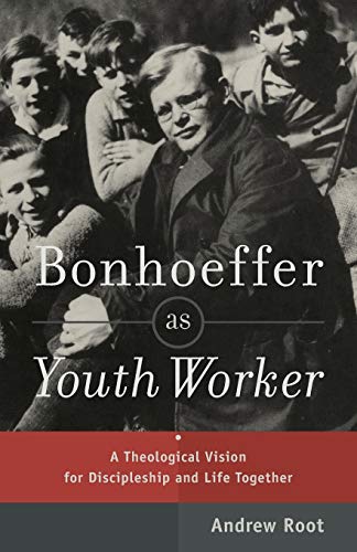 cover image Bonhoeffer as Youth Worker: A Theological Vision for Discipleship and Life Together