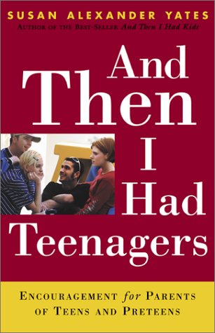 cover image And Then I Had Teenagers: Encouragement for Parents of Teens and Preteens