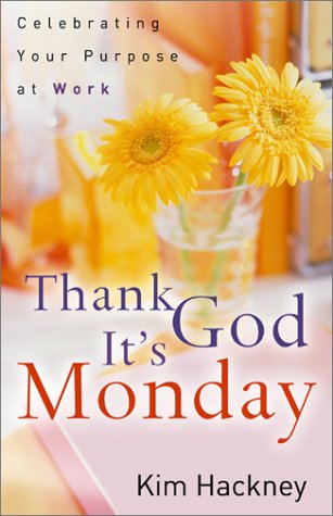 cover image Thank God It's Monday: Celebrating Your Purpose at Work
