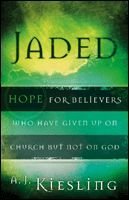 cover image Jaded: Hope for Believers Who Have Given Up on Church But Not on God