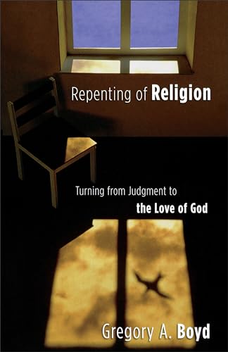 cover image REPENTING OF RELIGION: Turning from Judgment to the Love of God
