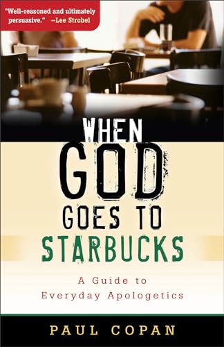 cover image When God Goes to Starbucks: A Guide to Everyday Apologetics
