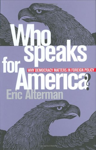 cover image Who Speaks for America?: Why Democracy Matters in Foreign Policy