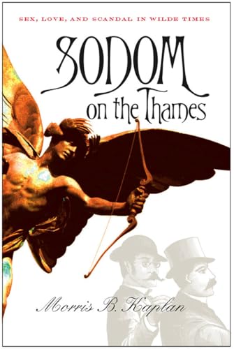 cover image Sodom on the Thames: Sex, Love, and Scandal in Wilde Times