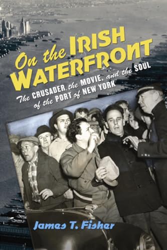 cover image On the Irish Waterfront: The Crusader, the Movie, and the Soul of the Port of New York