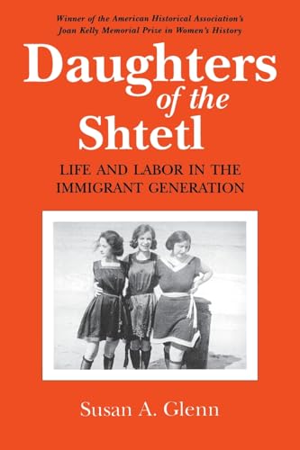 cover image Daughters of the Shtetl: Life and Labor in the Immigrant Generation