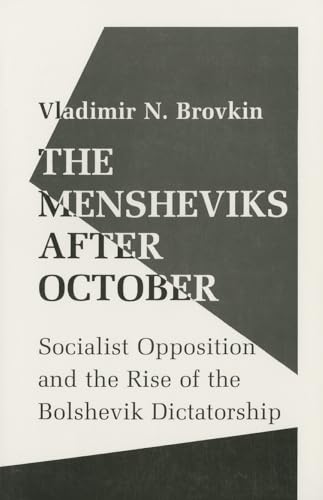 cover image The Mensheviks After October: Socialist Opposition and the Rise of the Bolshevik Dictatorship
