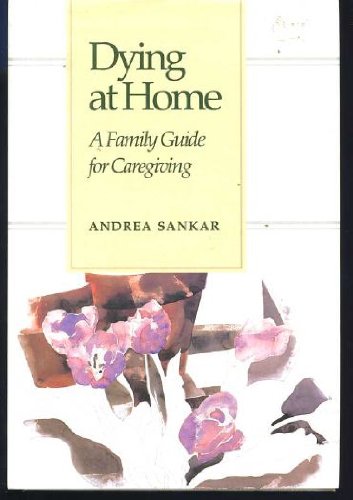 cover image Dying at Home: A Family Guide for Caregiving