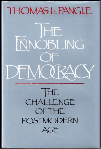 cover image The Ennobling of Democracy: The Challenge of the Postmodern Age