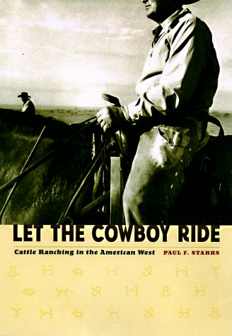 cover image Let the Cowboy Ride: Cattle Ranching in the American West