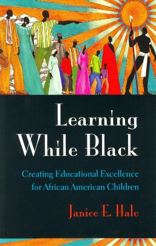 cover image LEARNING WHILE BLACK: Creating Educational Excellence for African American Children