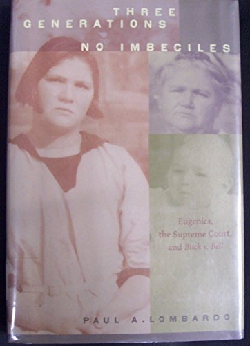 cover image Three Generations, No Imbeciles: Eugenics, the Supreme Court, and Buck v. Bell
