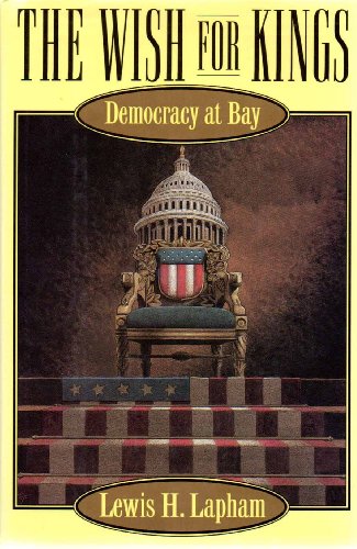 cover image The Wish for Kings: Democracy at Bay