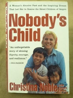 cover image Nobody's Child: A Woman's Abusive Past and the Inspiring Dream That Led Her to Rescue the Street Children of Saigon