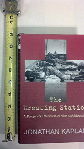 cover image THE DRESSING STATION: A Surgeon's Chronicle of War and Medicine