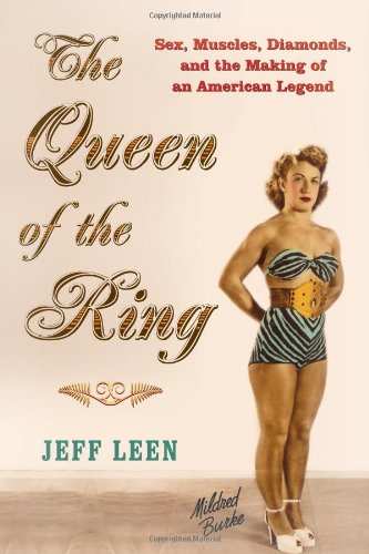 cover image The Queen of the Ring: Sex, Muscles, Diamonds & the Making of an American Legend
