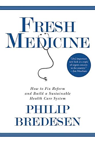 cover image Fresh Medicine: How to Fix Reform and Build a Sustainable Health Care System