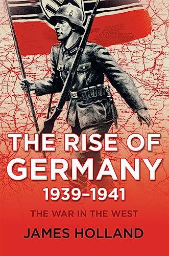 cover image The Rise of Germany, 1939–1941: The War in the West, Vol. 1