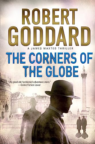 cover image The Corners of the Globe: A James Maxted Thriller