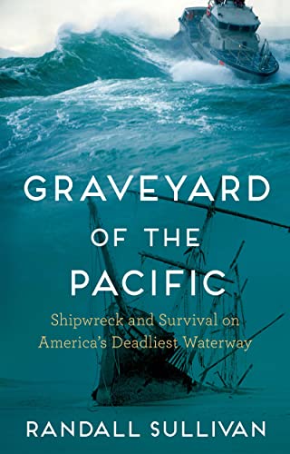 cover image Graveyard of the Pacific: Shipwreck and Survival on America’s Deadliest Waterway
