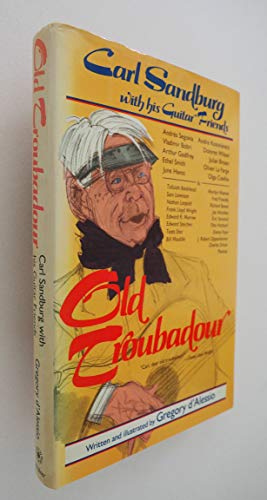 cover image Old Troubadour: Carl Sandburg with His Guitar Friends