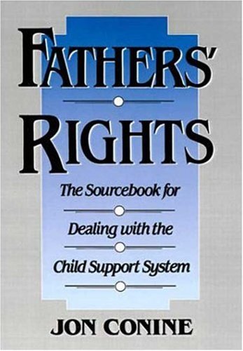 cover image Fathers' Rights: The Sourcebook for Dealing with the Child Support System