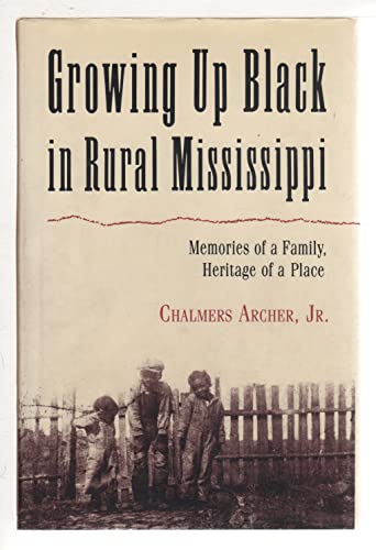cover image Growing Up Black in Rural Mississippi: Memories of a Family, Heritage of a Place