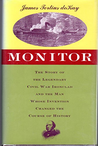 cover image Monitor: The Story of the Revolutionary Ship and the Man Whose Invention Changed the Course of History