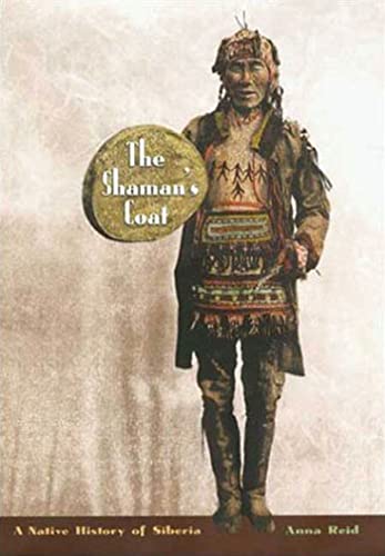 cover image THE SHAMAN'S COAT: A Native History of Siberia