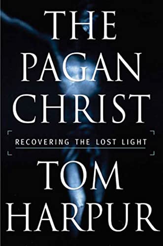 cover image THE PAGAN CHRIST: Recovering the Lost Light