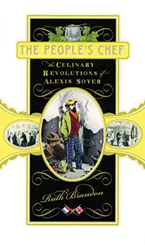cover image THE PEOPLE'S CHEF: The Culinary Revolutions of Alexis Soyer