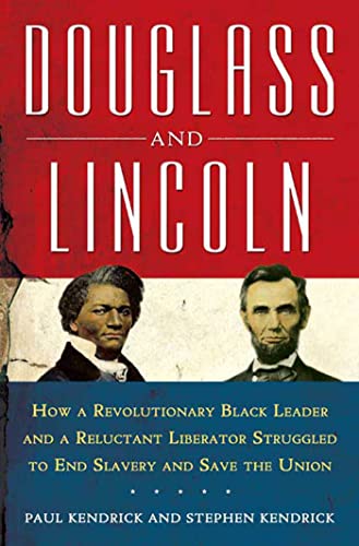 cover image Douglass and Lincoln: How a Revolutionary Black Leader and a Reluctant Liberator Struggled to End Slavery and Save the Union