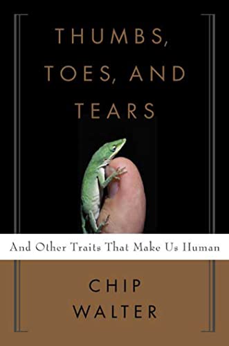 cover image Thumbs, Toes and Tears: And Other Traits That Make Us Human