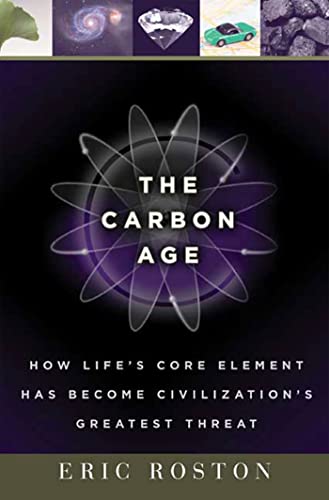 cover image The Carbon Age: How Life's Core Element Has Become Civilization's Greatest Threat