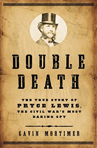cover image Double Death: The True Story of Pryce Lewis, the Civil War's Most Daring Spy