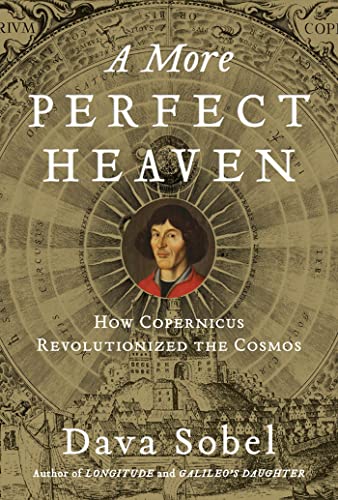 cover image A More Perfect Heaven: How Copernicus Revolutionized the Cosmos