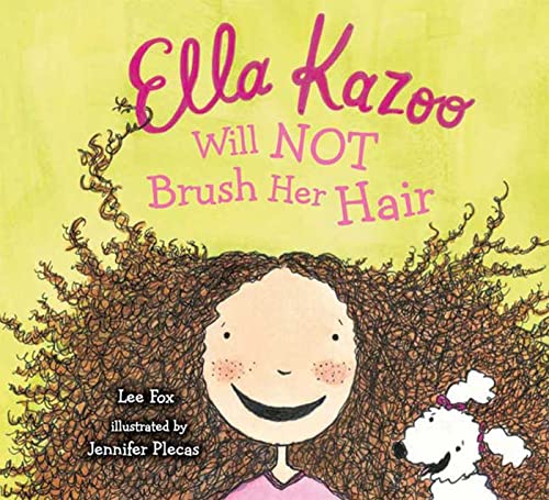 cover image Ella Kazoo Will Not Brush Her Hair!
