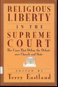 cover image Religious Liberty in the Supreme Court: The Cases That Define the Debate Over Church and State