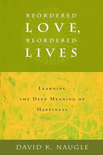 cover image Reordered Love, Reordered Lives: Learning the Deep Meaning of Happiness