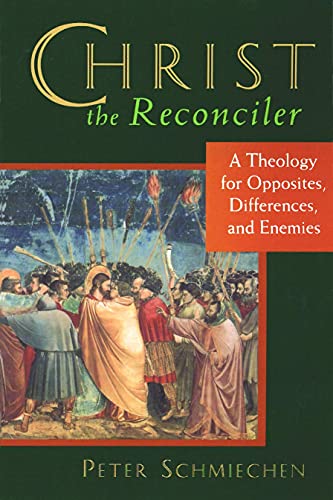 cover image Christ the Reconciler: A Theology for Opposites, Differences, and Enemies