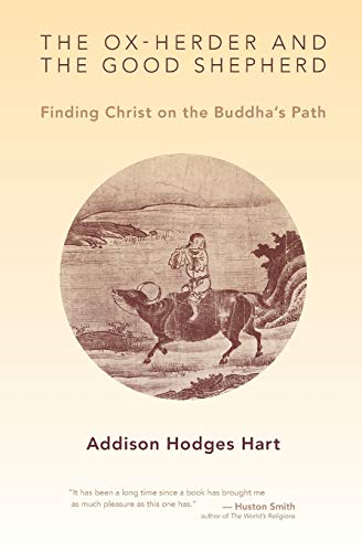 cover image The Ox-Herder and the Good Shepherd: Finding Christ on the Buddha’s Path