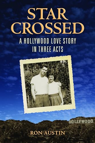 cover image Star-Crossed: A Hollywood Love Story in Three Acts