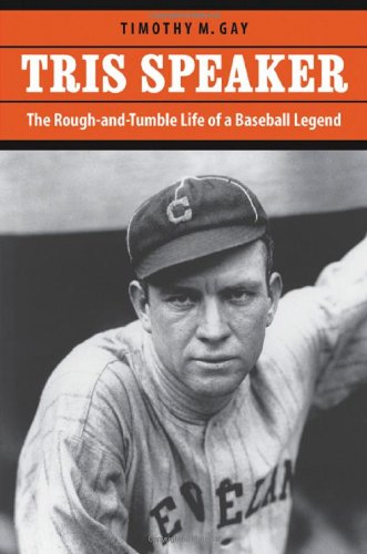 cover image Tris Speaker: The Rough-And-Tumble Life of a Baseball Legend