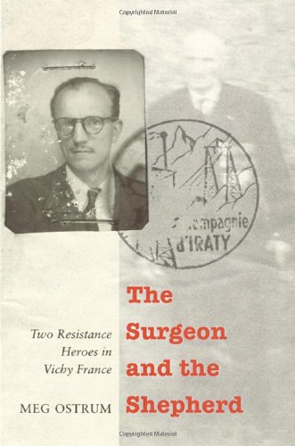 cover image THE SURGEON AND THE SHEPHERD: Two Resistance Heroes in Vichy France