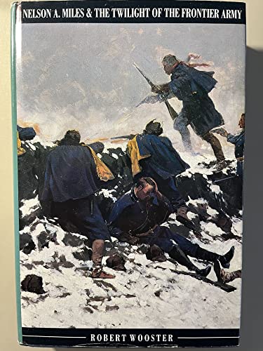 cover image Nelson A. Miles and the Twilight of the Frontier Army