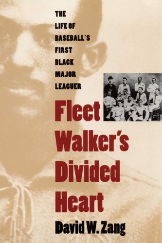 cover image Fleet Walker's Divided Heart: The Life of Baseball's First Black Major Leaguer