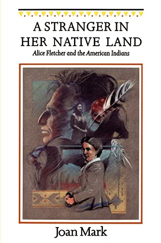 cover image A Stranger in Her Native Land: Alice Fletcher and the American Indians