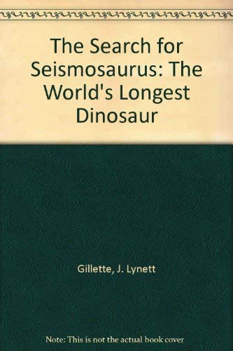 cover image The Search for Seismosaurus: The World's Longest Dinosaur